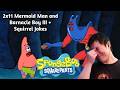 SpongeBob SquarePants 2x11 Reaction Mermaid Man And Barnacle Boy III Squirrel Jokes
