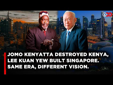 Why Singapore Rose and Kenya Stagnated: Kenyatta’s Greed vs Lee Kuan Yew’s Vision | LNN
