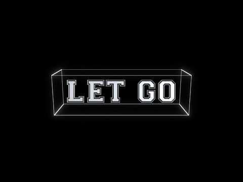 Video thumbnail for Let Go.