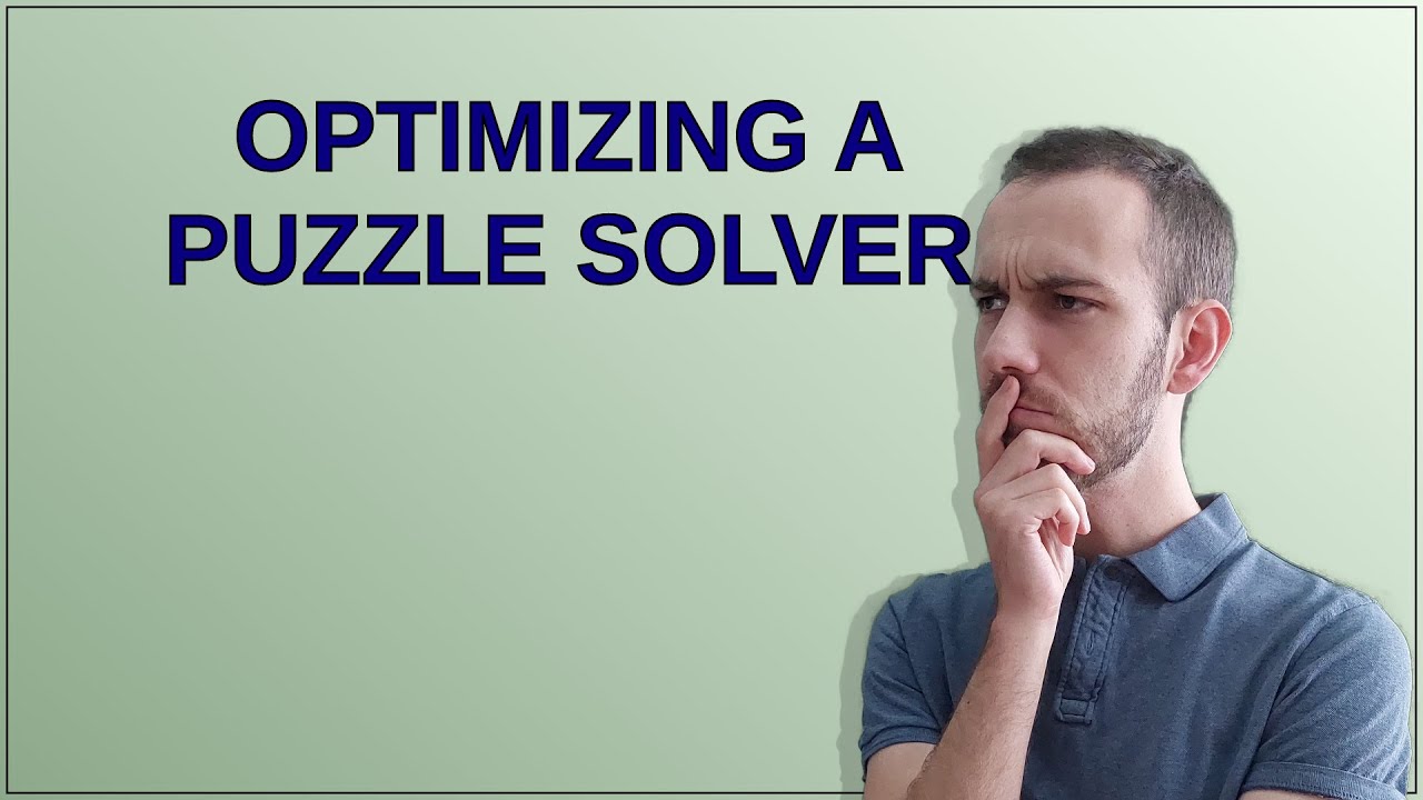 Optimizing a puzzle solver