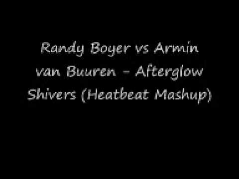 Randy Boyer vs Armin van Buuren - Afterglow Shivers (Heatbeat Mashup)