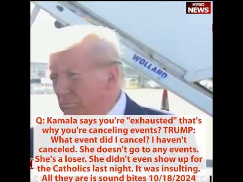 Q: exhausted & canceling events? Trump: I haven't canceled, She didn't even show up for Catholics
