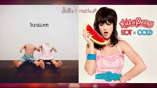 hot n broken - lovelytheband &amp; Katy Perry (Mashup!)