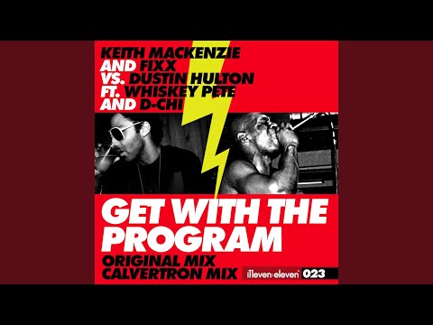Get With The Program (feat. Whiskey Pete, D-Chi)