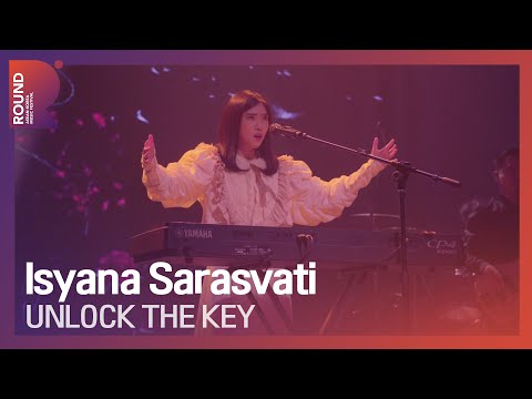 [ROUND FESTIVAL] Isyana Sarasvati - UNLOCK THE KEY
