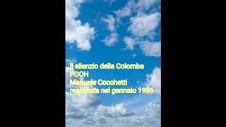 il silenzio della colomba (POOH)  registrata nel lontano 1996