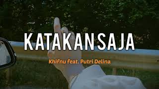 Download lagu Katakan saja - Putri Delina feat. Khifnu ( lyric) mp3