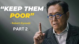 Robert Kiyosaki - The Speech That Broke The Internet!!! KEEP THEM POOR! PART 2