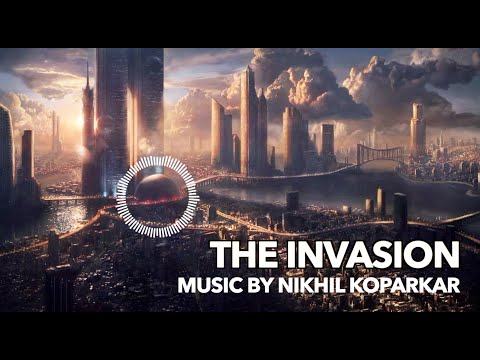 [SUSPENSE TRAILER MUSIC] The Invasion by Nikhil Koparkar