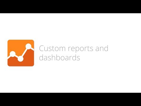 Digital Analytics Fundamentals - Lesson 5.6 Custom reports and dashboards