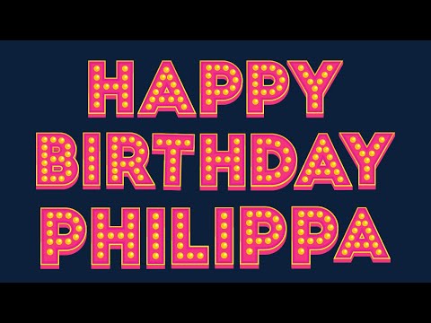 Happy Birthday Philippa