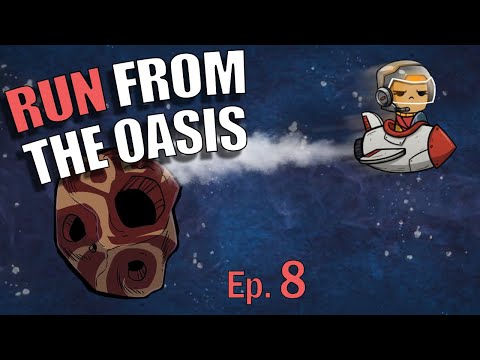 RUN FROM THE OASIS - Oxygen Not Included ep8