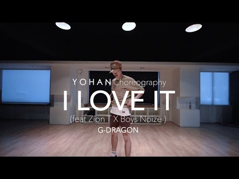 I Love It (feat.Zion T X Boys Noize) - G-DRAGON | Yohan Choreography