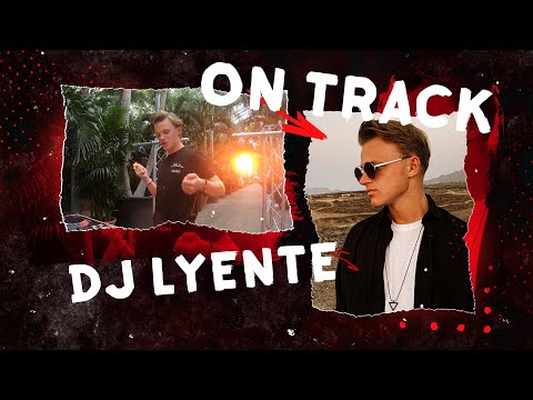 On Track: DJ Lyente