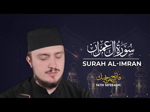 SURAH IMRAN (03) | Fatih Seferagic | Ramadan 2020 | Quran Recitation w English Translation