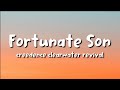 creedence clearwater revival - Fortunate Son (lyrics)