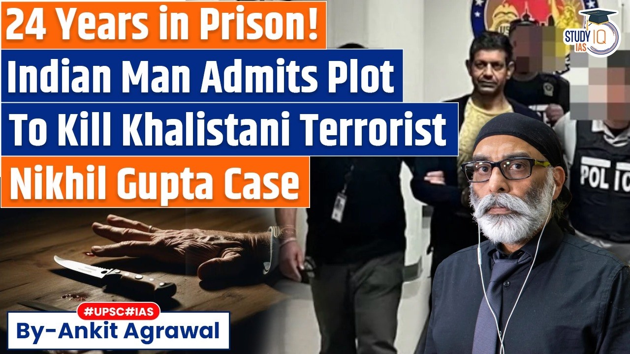 Who Is Nikhil Gupta, Indian Man Who Plotted Khalistani Terrorist's Murder | Ankit Agrawal Study IQ