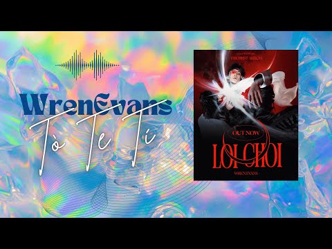 WREN EVANS - Tò Te Tí | LOI CHOI The First Album (ft. itsnk) | Karaoke Beat Chuẩn