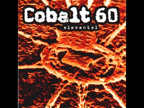 Cobalt 60 – Elemental [1996]