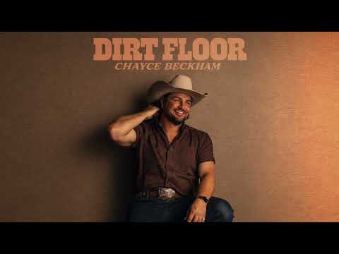 Dirt Floor - Chayce Beckham