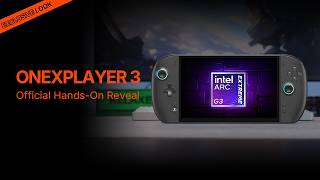 ONEXPLAYER 3 | First Look at the Handheld Powered by Intel Arc G3 Extreme