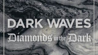 Dark Waves - Diamonds in the Dark (Audio Stream)