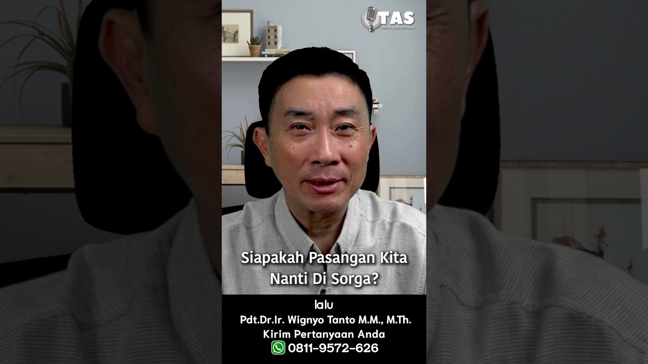TAS#553 Siapakah Pasangan Kita Nanti Di Sorga