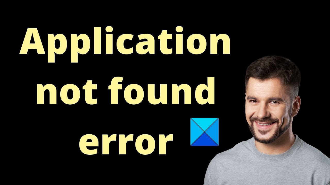 Application not found error in Windows 11