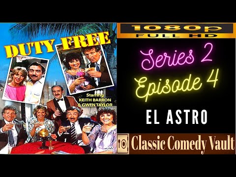 Duty Free, Series 2, Episode 4, El Astro, HD