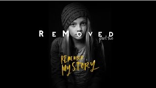 Remember My Story - ReMoved Part 2
