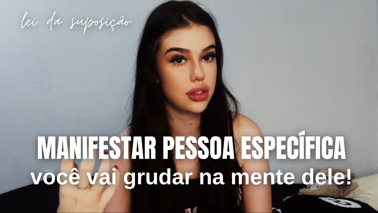 assista esse vídeo antes de manifestar pessoa específica.