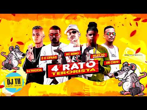 MC REINO, FELIPE DO PASCOAL E A TROPA DOS RATÕES, DJ MALICIA - 4 RATOS TERRORISTA