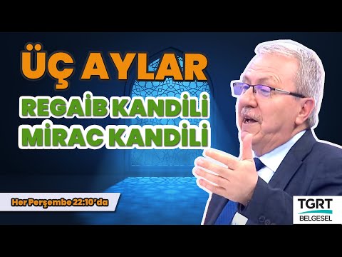 Üç Aylar - Regaib Kandili - Mirac Kandili