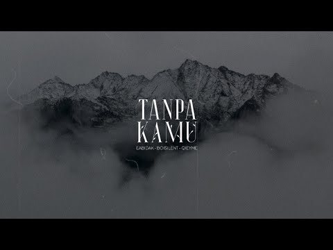 Eabidak, BOI$ILENT & QieyMe - Tanpa Kamu