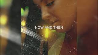 Now and Then Music Video
