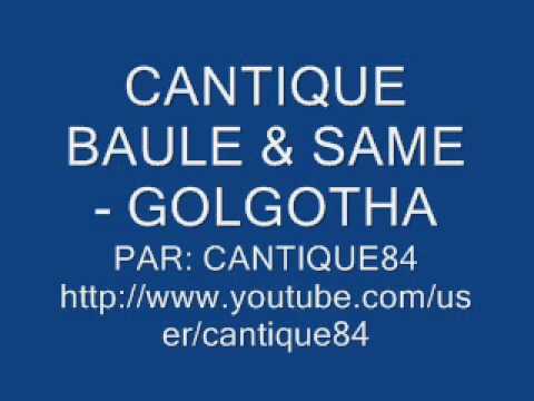 cantique baule et same -golgotha