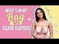 What's in my bag with Vaani Kapoor | Fashion | Bollywood | Pinkvilla | Lifestyle
