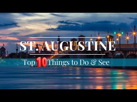 Top 10 Things to Do and See in St. Augustine, FL