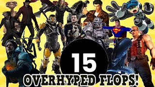15 OVERHYPED GAMES THAT FLOPPED!