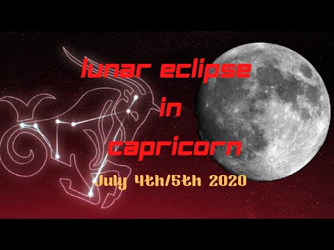 Lunar Eclipse in Capricorn - July 4th/5th 2020