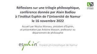 Alain Badiou - Réflexions sur une trilogie philosophique, conférence