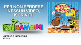 Michela - Lumaca e lumachina - LaTvDeiBambini