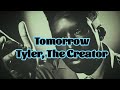 Tyler The Creator Tomorrow Lyrics