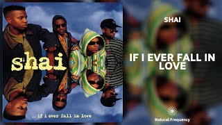 Shai - If I Ever Fall In Love (432Hz)