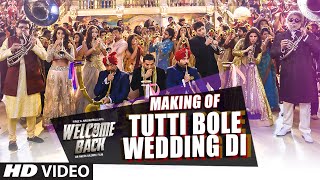 Making of 'Tutti Bole Wedding Di' VIDEO Song | Welcome Back | Meet Bros &amp; Shipra Goyal | T-Series