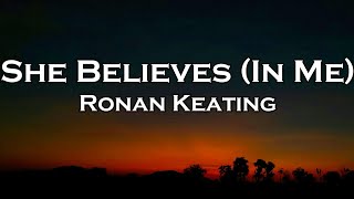 Ronan Keating - She Believes (In Me) (Lyrics)