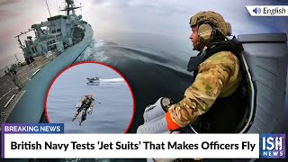 British Navy Tests ‘Jet Suits’ That Makes Officers Fly