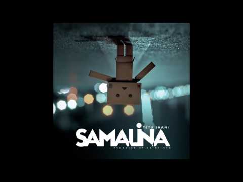 Tetu Shani- Samalina Prod. By Saint Evo (Official Audio)