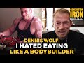 Dennis Wolf Looking Back: I Hated To Eat Like A Bodybuilder