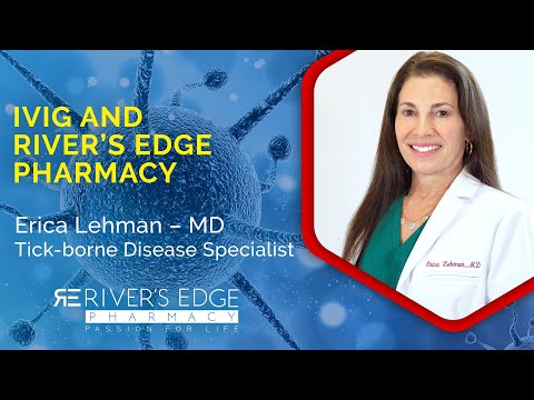 IVIG and River's Edge Pharmacy by Dr. Erica Lehman – Tick-borne Disease Specialist